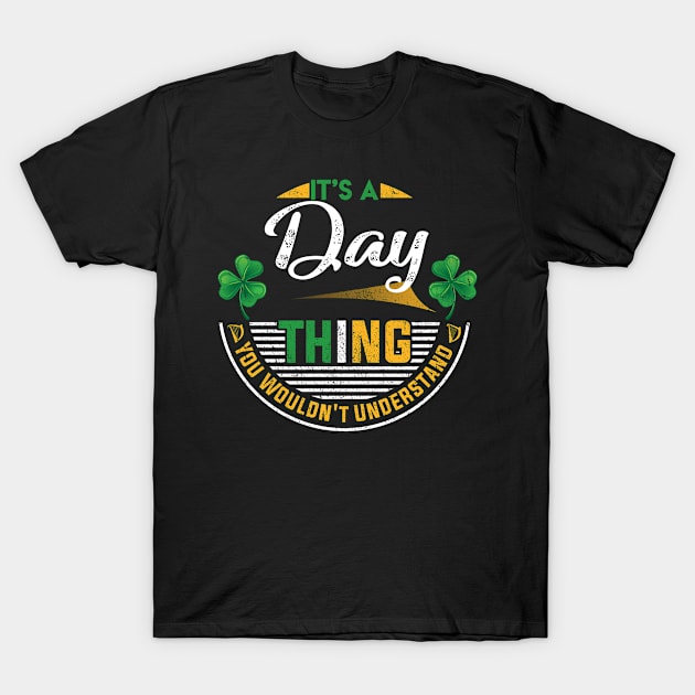 It's A Day Thing You Wouldn't Understand T-Shirt by Cave Store